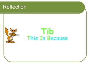 Reflection Tib T his  I s  B ecause 