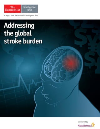 Sponsored by
Addressing
the global
stroke burden
Addressing
the global
stroke burden
A report from The Economist Intelligence Unit
A report from The Economist Intelligence Unit
 
