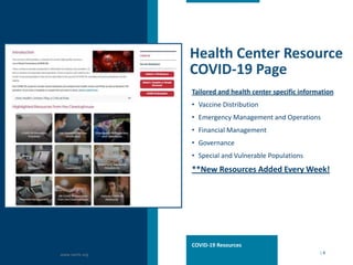 Health Center Resource
COVID-19 Page
Tailored and health center specific information
• Vaccine Distribution
• Emergency Management and Operations
• Financial Management
• Governance
• Special and Vulnerable Populations
**New Resources Added Every Week!
COVID-19 Resources
| 8
www.nachc.org
 