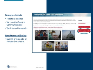 @NACHC
Resources Include
• Federal Guidance
• Vaccine Confidence
Communications
• Toolkits and Manuals
Peer-Resource Sharing
• Submit a Template or
Sample Document
www.nachc.org
| 38
 