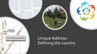 Unique Address: Defining a Country | PPT