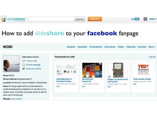 How to add slideshare to your facebook fanpage
 