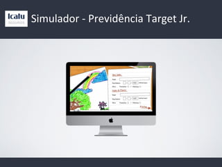Simulador - Previdência Target Jr.
 