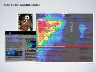 TESTES DE USABILIDADE
 