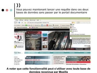 )) Vous pouvez maintenant lancer une requête dans ces deux bases de données sans passer par le portail documentaire A noter que cette fonctionnalité peut s’utiliser avec toute base de données reconnue par Mozilla 