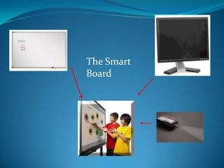 The Smart Board 