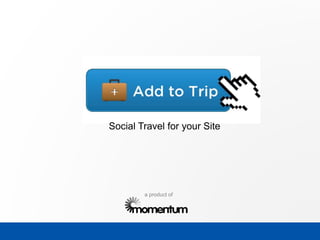 a product of
Social Travel for your Site
 