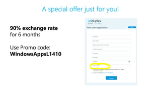 A special offer just for you! 
90% exchange rate 
for 6 months 
Use Promo code: 
WindowsAppsL1410 
 