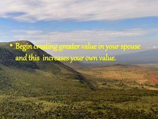 • Begin creating greater value in your spouse
and this increases your own value.
Thursday, April 13, 2017 Kigume Karuri 27
 