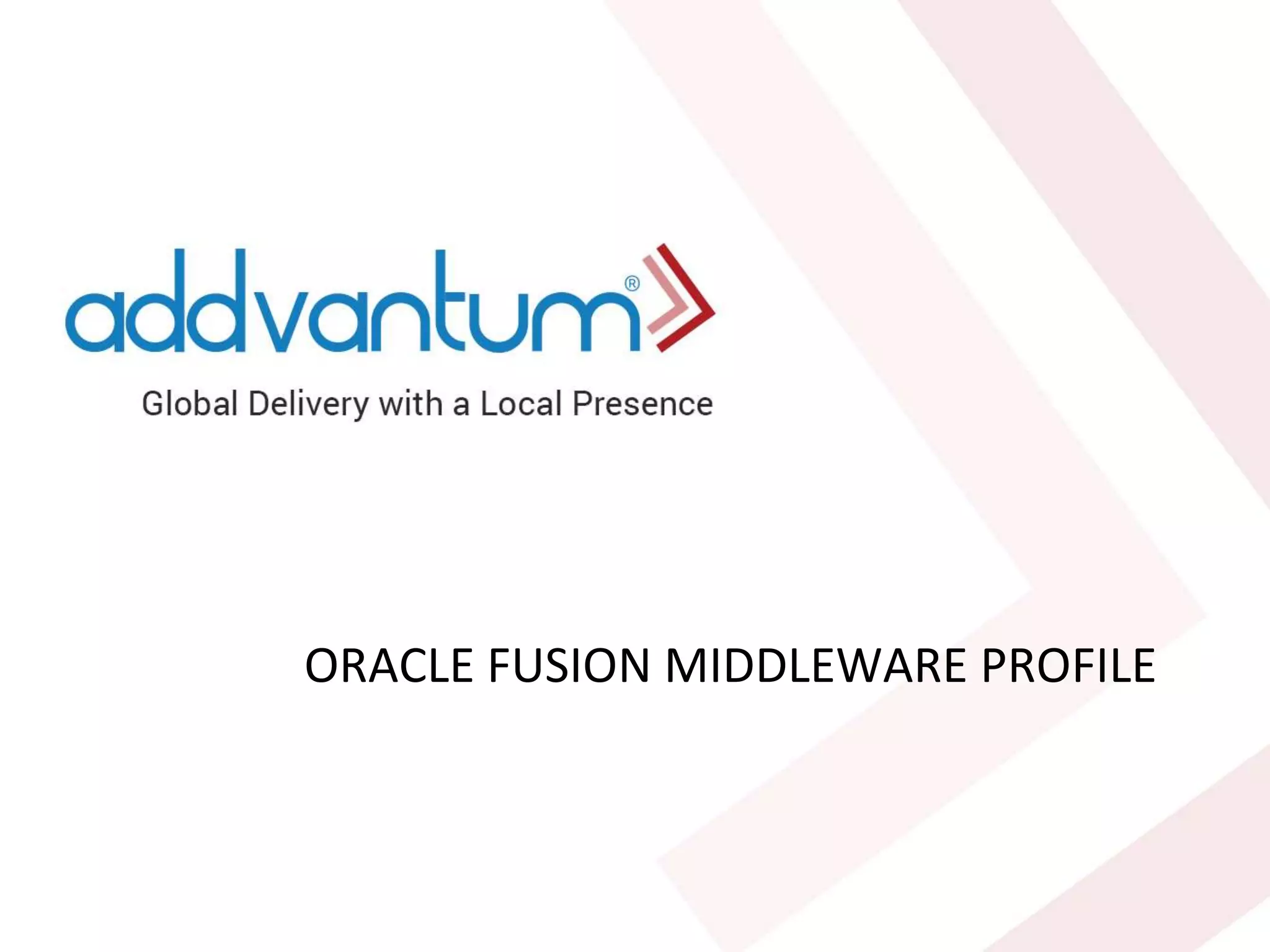 ORACLE FUSION MIDDLEWARE PROFILE 
 