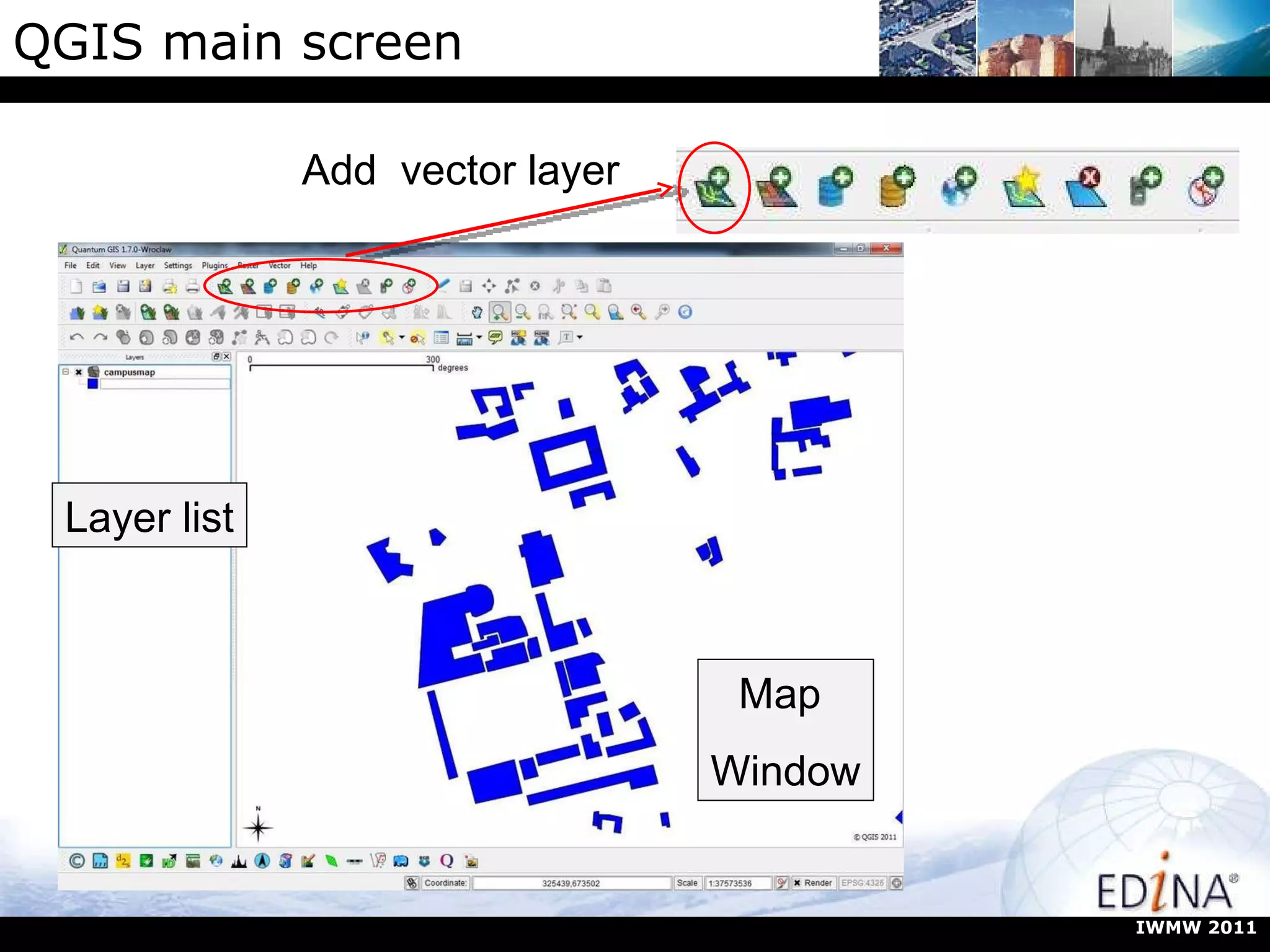 QGIS main screen Add  vector layer Layer list Map  Window IWMW 2011 