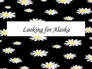 Looking for Alaska
 