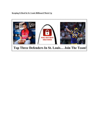 !
Keeping It Real In St. Louis Billboard Mock Up
Top Three Defenders In St. Louis… Join The Team!
!
!
!
!
!
!
!
 