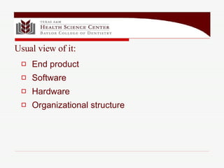 End product Software Hardware Organizational structure Usual view of it: 