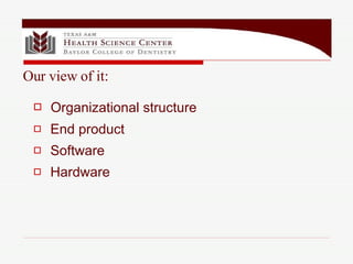 Organizational structure End product Software Hardware Our view of it: 