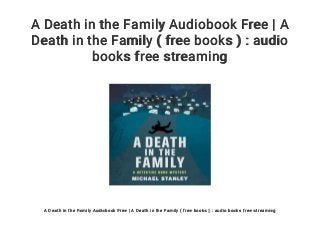 A Death in the Family Audiobook Free | A
Death in the Family ( free books ) : audio
books free streaming
A Death in the Family Audiobook Free | A Death in the Family ( free books ) : audio books free streaming
 