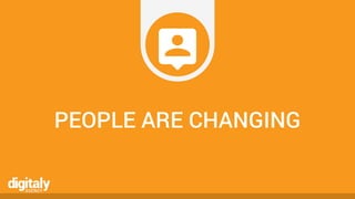 PEOPLE ARE CHANGING
 