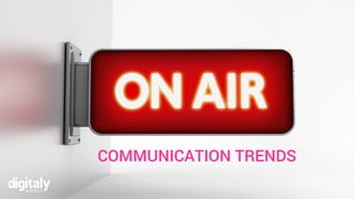 COMMUNICATION TRENDS
 