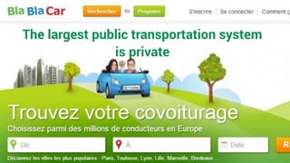 The largest public transportation system
is private
 