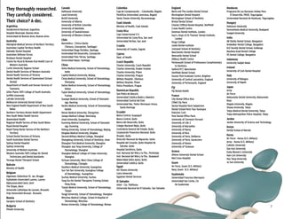 They thoroughly researched.                        Canada
                                                   Dalhousie University
                                                                                                        Colombia
                                                                                                        Caja de Compensación – Colsubsidio, Bogotá
                                                                                                                                                           England
                                                                                                                                                           Barts and The London Dental School
                                                                                                                                                                                                            Honduras
                                                                                                                                                                                                            Programa De Las Naciones Unidas Para
They carefully considered.                         Laval University                                     Pontificia Universidad Javeriana, Bogotá           Birmingham Dental Hospital                          El Desarrollo, PNUD, Tegucigalpa
                                                   McGill University                                    Santo Tomas University, Bucaramanga                Birmingham School of Dentistry                   Universidad Nacional de Honduras, Tegucigalpa
Their choice? A-dec.                               University of Alberta                                Cook Islands                                       Bristol Dental School                            Hungary
Argentina                                          University of British Columbia                       Ministry of Health, Cook Islands                   Charles Clifford Dental Hospital, Sheffield      Debrecen University
Gendarmería Nacional, Argentina                    University of Manitoba                                                                                  Crewe Health Centre                              Semmelweis Medical University, Budapest
                                                   University of Saskatchewan                           Costa Rica                                         Eastman Dental Institute, London
Hospital Municipal, Buenos Aires                                                                        Caja Costarricense S.S.                                                                             Szeged University
Universidad de Buenos Aires, Buenos Aires          University of Western Ontario                                                                           Guy’s, King’s & St Thomas’ Dental Institute,
                                                                                                        Universidad de Costa Rica, San José                   London                                        India
Australia                                          Chile                                                Universidad Veritas, San José                                                                       AB Shetty Dental School, Mangalore
                                                   Banmédica - Clínica Davila                                                                              Kings College
Aboriginal Medical Service of Northern Territory                                                        Croatia                                            Leeds Dental Institute                           Ambedkar Dental College, Bangalore
Australian Capital Territory Health                   (Temuco, Concepcion, Santiago)                                                                                                                        KLE Society Dental School, Gulbarga
                                                   Universidad Diego Portáles, Santiago                 University of Croatia, Zagreb                      Liverpool School of Dentistry
Adelaide Dental Hospital                                                                                                                                   Manchester Dental Hospital                       Maulana Azad Dental College
Australian Defense Forces                          Universidad Del Desarrollo, Concepción               Cyprus                                                                                              VS Dental College, Bangalore
                                                   Universidad Finis Térrea, Santiago                                                                      Newcastle Dental School
Brisbane Dental Hospital                                                                                Dept. of Health
                                                   Universidad Mayor, Santiago                                                                             Oldbury Health Centre                            Indonesia
Centre for Rural & Remote Oral Health Care of                                                           Czech Republic                                     Portsmouth School of Professions Complimentary   University Gadjah Mada
    Western Australia                              China                                                Charles University, Czech Republic                    to Dentistry
Curtin University Hygiene School                   Anhui Medical University, School of Stomatology,     Charles University, Hradec Kralove                                                                  Ireland
                                                                                                                                                           Salford PCT, Manchester
Dental Health Services of Western Australia           Hefei                                             Charles University, Pilsen                                                                          University of Cork Dental Hospital
                                                                                                                                                           Sheffield Dental School
Dental Health Services of Victoria                 Capital Medical University, Beijing                  Charles University, Prague                         Sussex Post Graduate Centre, Brighton            Italy
Dental Health Services of Queensland (School       China Medical University, School of Stomatology,     Military Hospital , Olomouc                        University of Central Lancashire, England        University of Bologna
    Dental)                                           Shenyang                                          Military Hospital, Pilsen                          University of Portsmouth, England                University of Napoli
Department of Health and Human Services of         Dalian Medical University, School of Stomatology,    Police Presidium, Prague
                                                                                                                                                           Fiji                                             Japan
    Tasmania                                          Dalian
                                                                                                        Dominican Republic                                 Fiji Dental Health                               Army
Gilles Plains TAFE College of South Australia      Fujian Medical University, School of Stomatology,
                                                                                                        San Pedro de Macorís                                                                                Air Force
Griffith University                                   Fuzhou
                                                                                                        Universidad Catolica Madre y Maestra
                                                                                                                                                           France                                           Matsumoto Dental University, Matsumoto
Latrobe University                                 Guangxi Medical University, School of Stomatol-                                                         City Dental Office Nice
                                                                                                        Universidad Central del Este                                                                        Navy
Melbourne University Dental School                    ogy, Nanning                                                                                         CPAM City Paris
                                                                                                        Universidad Nac. Pedro Henriquez Urena,                                                             Niigata University, Niigata
New England Health Department of New South         Harbin Medical University, School of Stomatology,                                                       Dental Hospital Paris Salpetriere
                                                                                                           Santo Domingo                                                                                    Showa University, Tokyo
    Wales                                             Harbin                                                                                               Dental School Paris Tour Auvergne
                                                                                                        Ecuador                                                                                             Tokyo Medical Dental University, Tokyo
Northern Territory Dental Health Department        Henan Medical University, Zhengzhou                                                                     Policlinic Creil
                                                                                                        Banco Central, Guayaquil                                                                            Tokyo Metropolitan Police Hospital, Tokyo
New South Wales Health Service                     Jiangxi Medical College, Nanchang                                                                       Post Dental Office Paris
Queensland Health                                  Jinan University, Guangzhou                          Banco Central, Quito                               University of Clermont-Ferrand                   Jordan
Regional Health Service of New South Wales         Kunming Medical University, School of Stomatol-      Banco del Desarrollo, Quito                        University of Lille 2                            Jordan University of Science and Technology
Royal Dental Hospital                                 ogy, Kunming                                      Colegio Nacional Mejía, Quito                      University of Marseilles                         Kenya
Royal Flying Doctor Service of the Northern        Peking University, School of Stomatology, Beijing    Contraloría General del Estado, Quito              University of Nancy                              Dental School of Nairobi
    Territory                                      Qingdao Medical University, Qingdao                  Corporación Financiera Nacional, Quito             University of Nice
School Dental Services of Victoria                 Second Military Medical College, Shanghai            Dinader, Quito                                     University of Paris, Deliberos                   Korea
South Australian Dental Service                    Shangdong University, School of Dentistry, Jinan     Dirección Nacional de Migración, Quito             University of Paris, Garanciere                  Air Force - Korea (U.S. Military)
Sydney Dental Hospital                             Shanghai First Medical University, Shanghai          Hospital del Corazón, Quito Hospital de            University of Reims                              Army - Korea (U.S. Military)
Sydney University                                  Shanghai Jiao Tong University, College of               Salcedo, Quito                                  University of Toulouse                           Catholic University
University of Western Australia                       Stomatology, Shanghai                             Hospital Geriátrico, Quito                                                                          Dan Kuk University
                                                                                                        Inst. Nacional del Niño y la Flia., Portoviejo
                                                                                                                                                           Greece                                           Ewha Women’s University
Western Australia TAFE College for Dental          Shanghai Medical College of Fudan University,                                                           Athens University Dental School                  Ham Lim University
    Technicians and Dental Assistants                 Shanghai                                          Inst. Nacional del Niño y la Flia., Quayaquil
                                                                                                                                                           Red Cross Hospital                               Han Yang University
Yeronga Dental Therapist School                    Sichuan University, West China College of            Maternidad Isidro Ayora, Quito
                                                      Stomatology, Chengdu                              Universidad Católica, Quito                        Guam                                             Jo Sun University
Bahrain                                                                                                                                                    Air Force, Guam (U.S. Military)
                                                   Southern Medical University, Guangzhou               Egypt
Ministry of Health                                                                                                                                         Navy, Guam (U.S. Military)
                                                   Sun Yat-Sen University, Guanghua College             Ain Shams University
Belgium                                               of Stomatology, Guangzhou                         Cairo University                                   Guatemala
Algemeen Ziekenhuis St. Jan, Brugge                Suzhou Medical University, Suzhou                    Egyptian Dental Services                           Universidad Francisco Marroquín
Katholieke Universiteit Lueven, Lueven             Tang Siu Kin Dental Therapists Training School,                                                         Universidad San Carlos, Cd.
                                                                                                        El Salvador
Rijksuniversiteit Gent, Gent                          Hong Kong                                                                                               De Guatemala
                                                                                                        Antel - Cía. Teléfonos
The Shape, Mons                                    Tianjin Medical University, School of Stomatology,   Universida Nacional de El Salvador, San Salvador
Universite Catholique de Louvain, Brussels            Tianjin
Vrije Universiteit Brussel , Brussels              Tongji University, School of Stomatology, Shanghai
Bosnia                                             Wenzhou Medical College, School & Hospital of
Sarajevo School of Dentistry                          Stomatology, Wenzhou
                                                   Wuhan University, College of Stomatology, Wuhan
Bulgaria                                                                                                                                                                                                                                                7
Plovdiv University
 