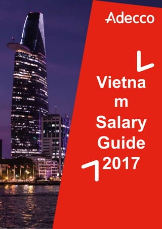 Vietna
m
Salary
Guide
2017
 