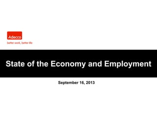 State of the Economy and Employment
September 16, 2013

 