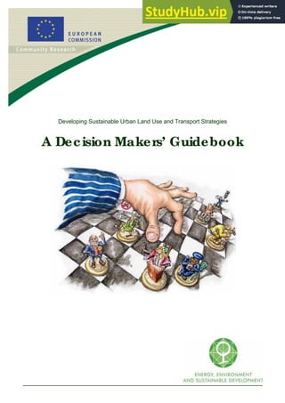 A Decision Makers’ Guidebook
Developing Sustainable Urban Land Use and Transport Strategies
 