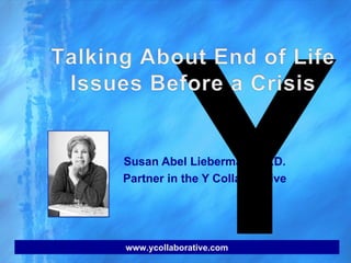Susan Abel Lieberman, Ph.D.
Partner in the Y Collaborative




www.ycollaborative.com
 
