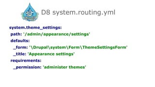 D8 system.routing.yml
system.theme_settings:
path: '/admin/appearance/settings'
defaults:
_form: 'DrupalsystemFormThemeSettingsForm'
_title: 'Appearance settings'
requirements:
_permission: 'administer themes'
 