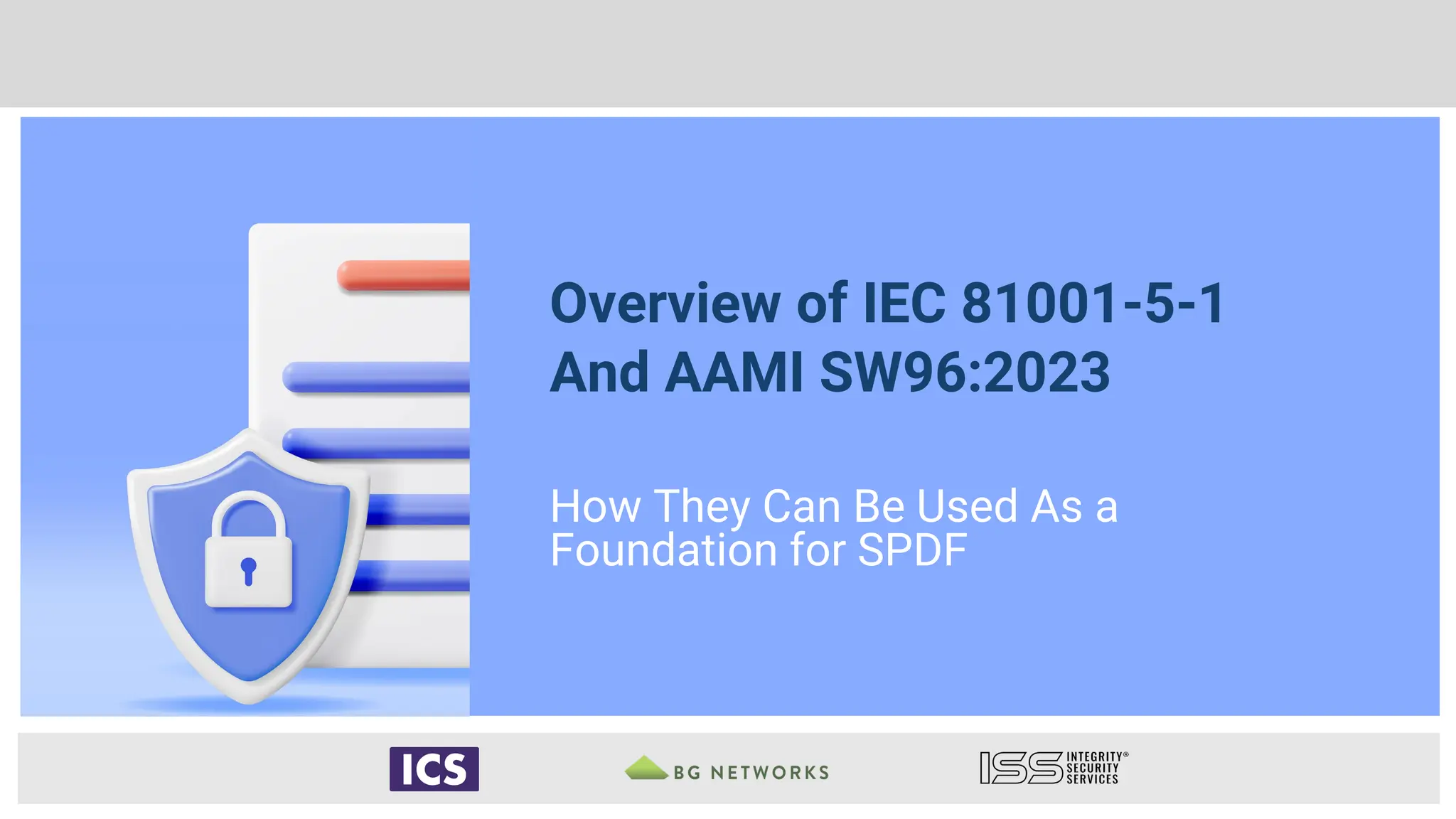 Overview of IEC 81001-5-1
And AAMI SW96:2023
How They Can Be Used As a
Foundation for SPDF
 