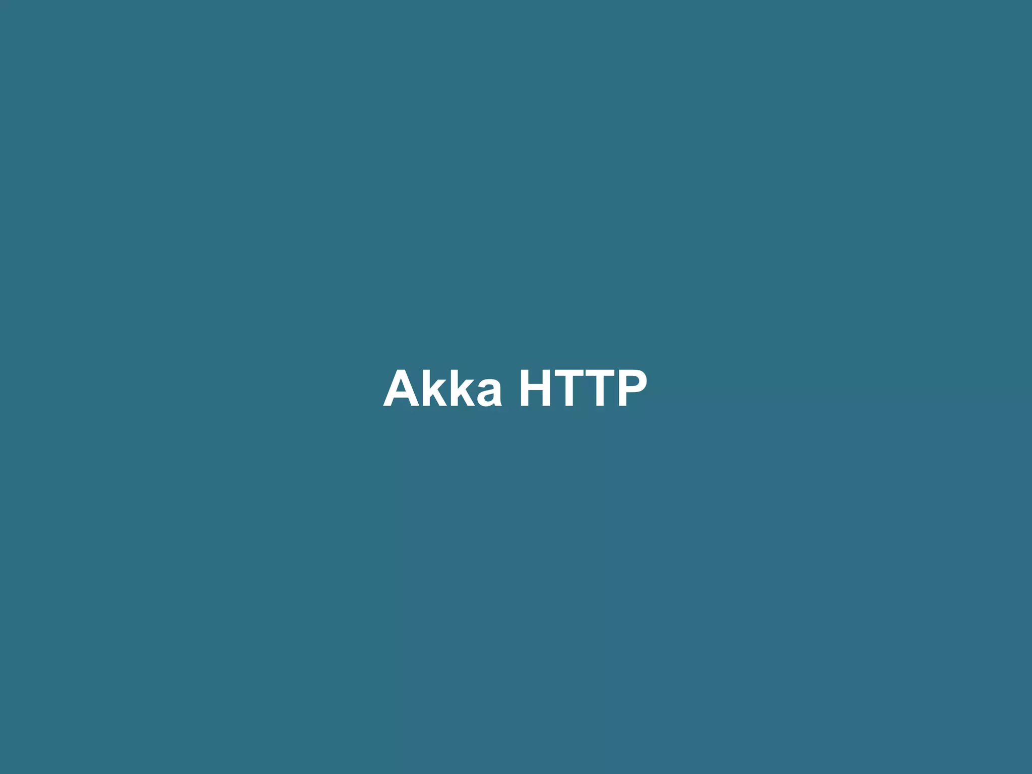 Akka HTTP
 