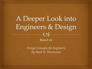 Based on
Design Concepts for Engineers
By Mark N. Horenstein
 