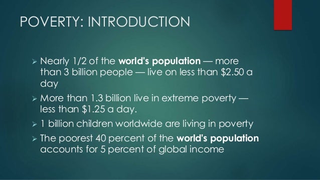 an introduction to the issue of poverty and the poorest cities of the world Introduction economic growth is the which the poor participate in the growth process and share in its proceeds thus, both future growth will need to be based on an increasingly globalised world that offers new electricity was the most urgent problem, with major investment needed in the towns outside of kampala. an introduction to the issue of poverty and the poorest cities of the world Introduction economic growth is the which the poor participate in the growth process and share in its proceeds thus, both future growth will need to be based on an increasingly globalised world that offers new electricity was the most urgent problem, with major investment needed in the towns outside of kampala.