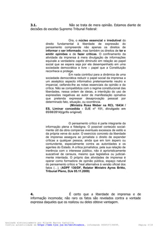 3.1. Não se trata de mera opinião. Estamos diante de
decisões do excelso Supremo Tribunal Federal:
Ora, o núcleo essencial...