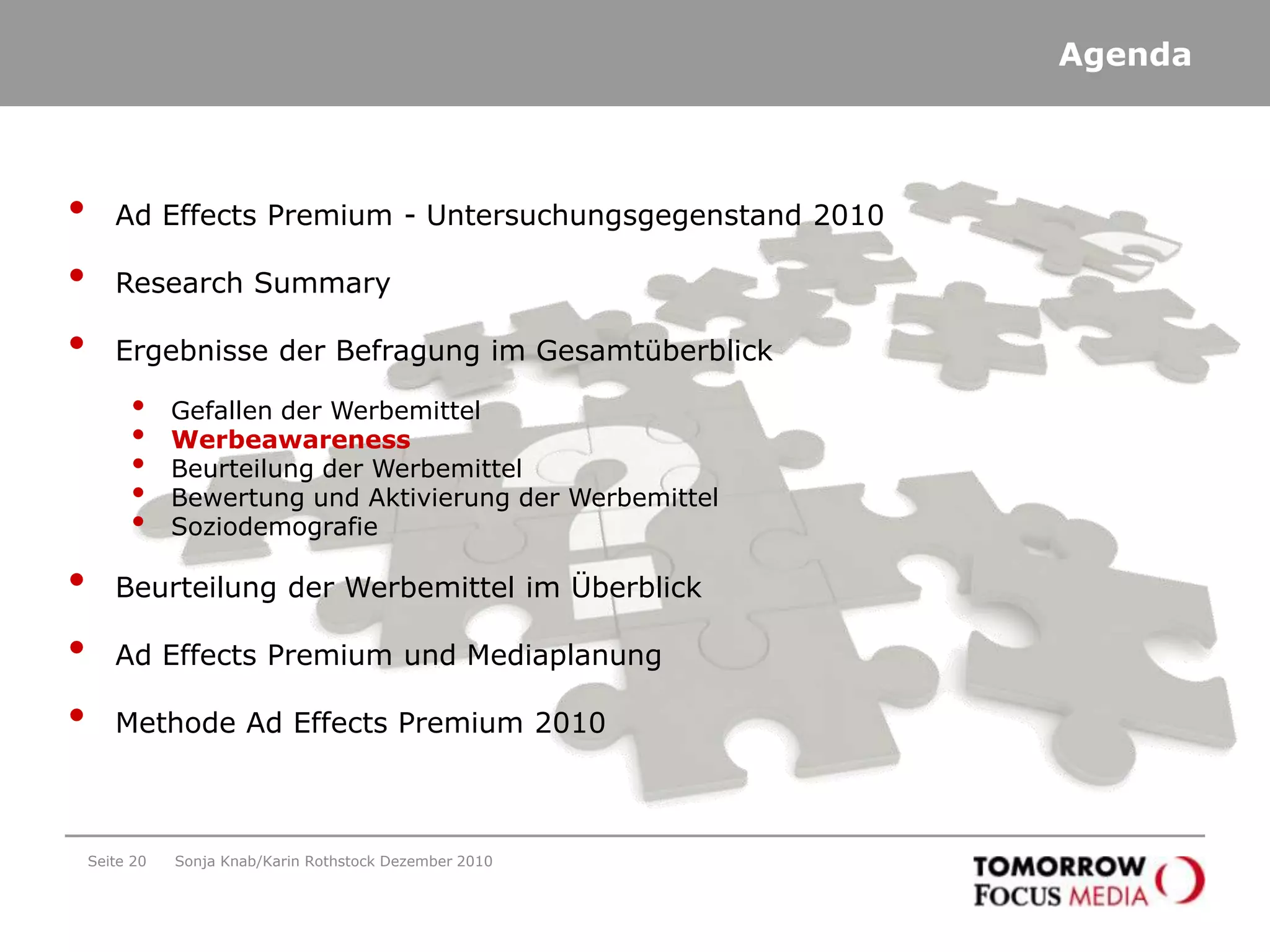 Aber auch das Billboard und das Panorama Adals neue Werbemittelim Tomorrow Focus Netzwerk werden sehr gut bewertet.Sonja Knab/Karin Rothstock Dezember 2010Zielgruppe: Banderole Ad (n=725), Pushdown Ad (n=500), Halfpage Ad (n=529), Panorama Ad (n=569), Billboard (n=399), Werbemittel Durchschnitt: Ad Effects 2010, Quelle: Ad Effects Premium 2010