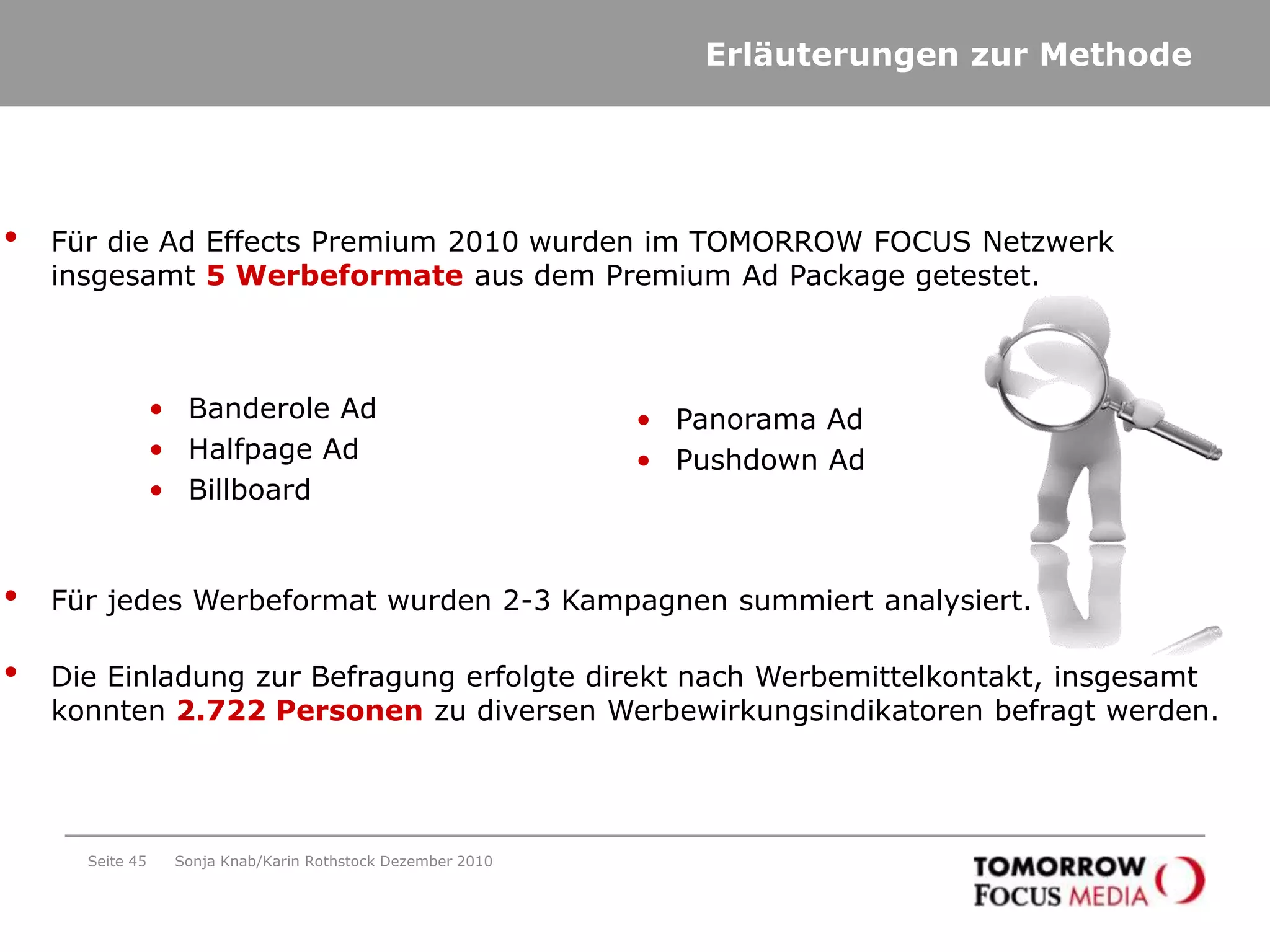 Seite 36AgendaAd Effects Premium - Untersuchungsgegenstand 2010Research SummaryErgebnisse der Befragung im GesamtüberblickGefallen der Werbemittel WerbeawarenessBeurteilung der WerbemittelBewertung und Aktivierung der WerbemittelSoziodemografieBeurteilung der Werbemittel im ÜberblickAd Effects Premium und MediaplanungMethode Ad Effects Premium 2010Sonja Knab/Karin Rothstock Dezember 2010