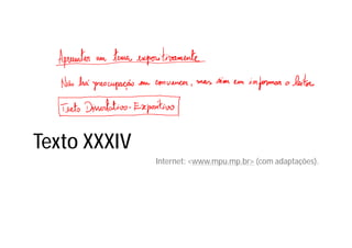 Texto XXXIV
Internet: <www.mpu.mp.br> (com adaptações).
 