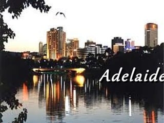 Adelaide
 