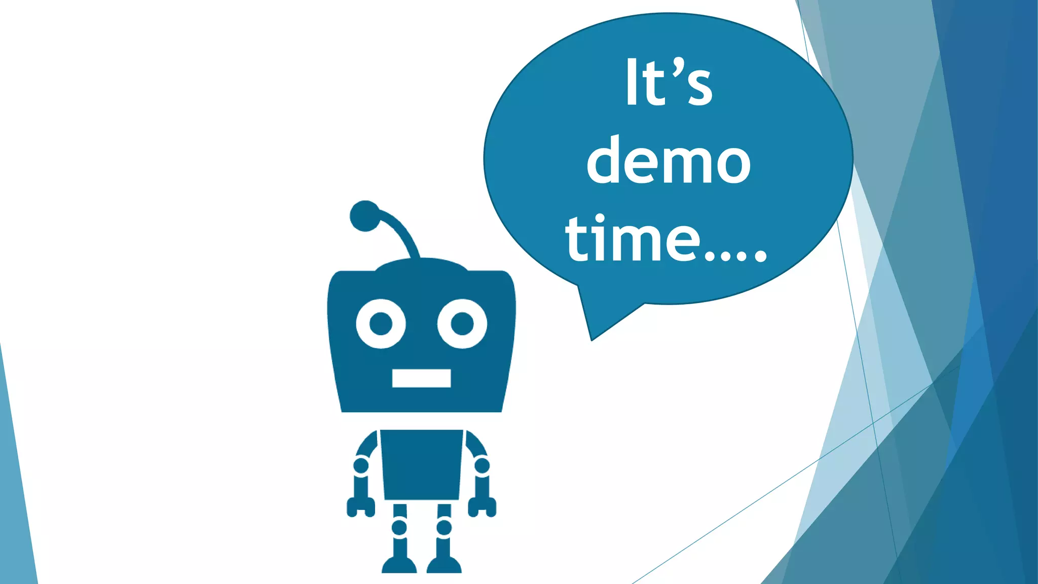 It’s demo time…. 