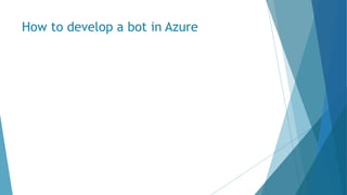 How to develop a bot in Azure
 