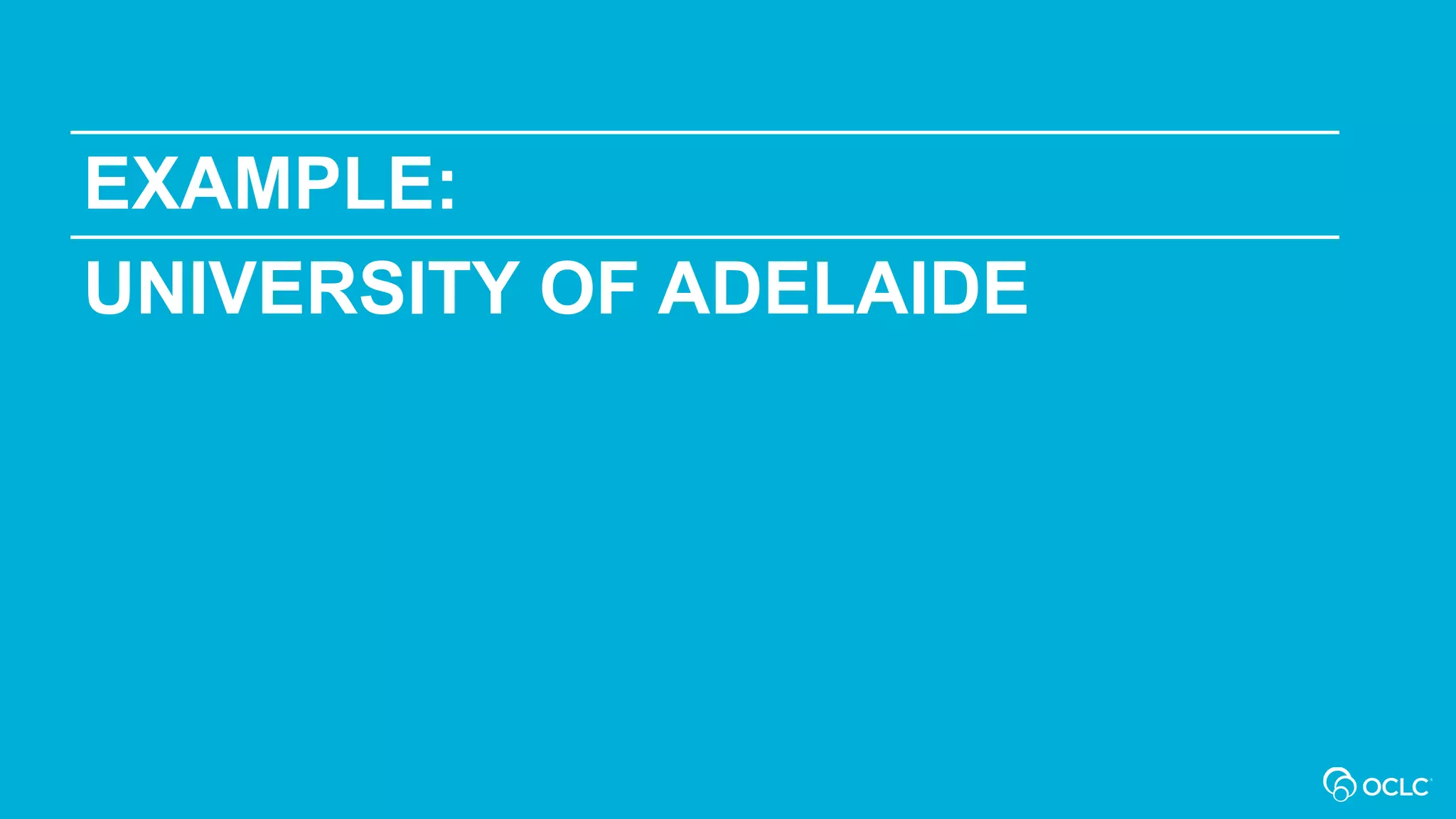 EXAMPLE:
UNIVERSITY OF ADELAIDE
 