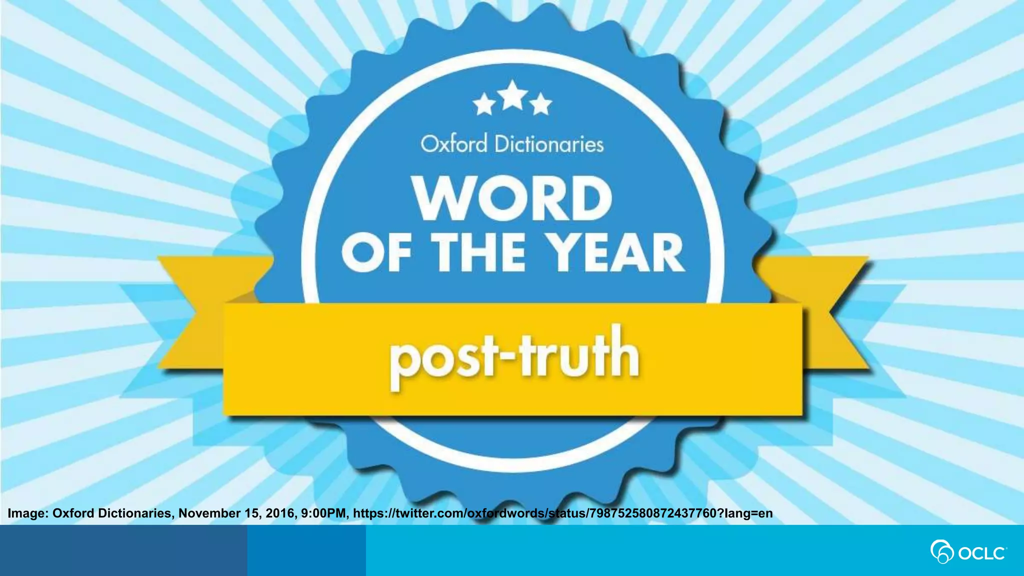 Image: Oxford Dictionaries, November 15, 2016, 9:00PM, https://twitter.com/oxfordwords/status/798752580872437760?lang=en
 