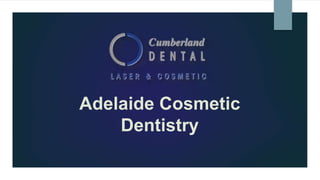 Adelaide Cosmetic
Dentistry
 