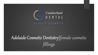 Adelaide Cosmetic Dentistry|female cosmetic
fillings
 