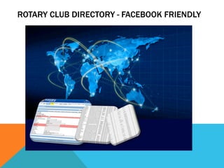 ROTARY CLUB DIRECTORY - FACEBOOK FRIENDLY 
 