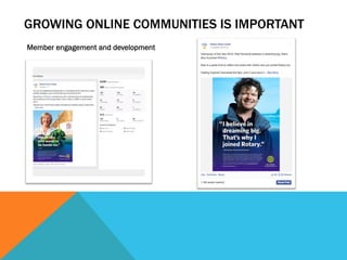 GROWING ONLINE COMMUNITIES IS IMPORTANT 
Member engagement and development 
 