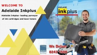 WELCOME TO
Adelaide Inkplus
Adelaide Inkplus- leading purveyor
of ink cartridges and laser toners
 