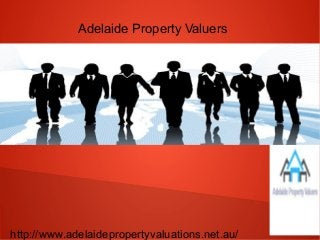 Adelaide Property Valuers
http://www.adelaidepropertyvaluations.net.au/
 