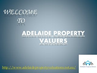 ADELAIDE PROPERTY
VALUERS
http://www.adelaidepropertyvaluations.net.au/
 