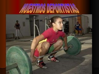 NUESTROS DEPORTISTAS 